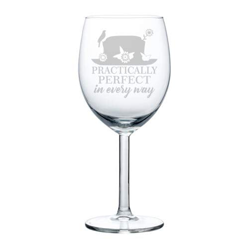 Wine Glass Goblet Practically Perfect In Every Way (10 oz)