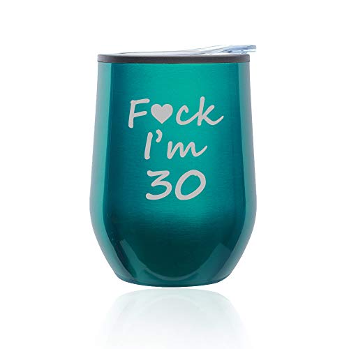 Stemless Wine Tumbler Coffee Travel Mug Glass With Lid Fck I'm 30 Funny 30th Birthday (Turquoise Teal)