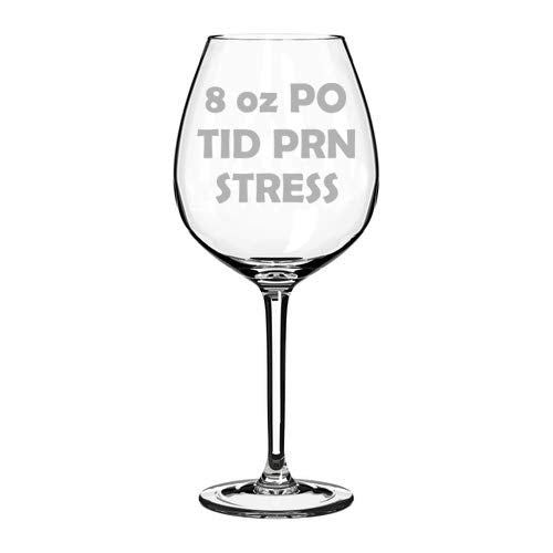 Wine Glass Goblet 8 oz PO TID PRN Stress Nurse (20 oz Jumbo)