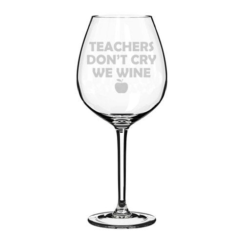 Wine Glass Goblet Funny Teachers Don't Cry We Wine (20 oz Jumbo)