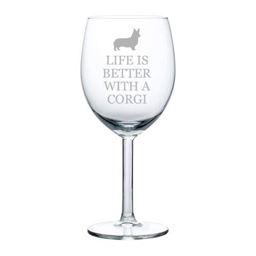Wine Glass Goblet Life Is Better With A Corgi (10 oz)