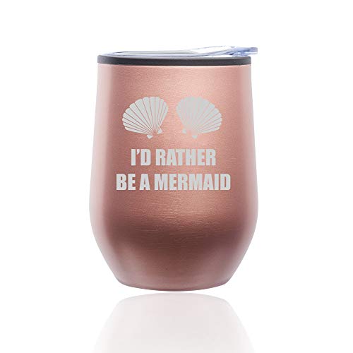 Stemless Wine Tumbler Coffee Travel Mug Glass With Lid I'd Rather Be A Mermaid (Rose Gold)