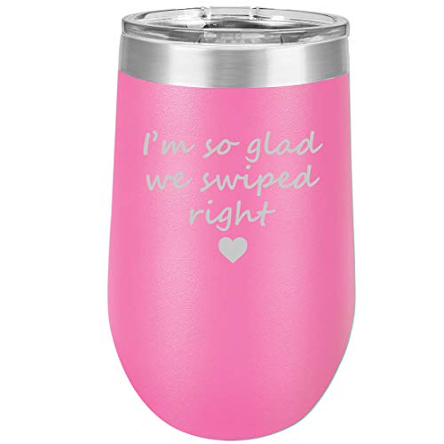 16 oz Double Wall Vacuum Insulated Stainless Steel Stemless Wine Tumbler Glass Coffee Travel Mug With Lid I'm So Glad We Swiped Right Girlfriend Boyfriend (Hot Pink)