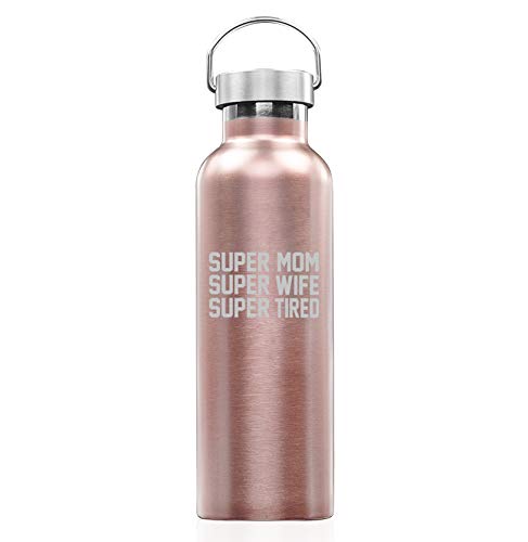 Rose Gold Double Wall Vacuum Insulated Stainless Steel Tumbler Travel Mug Super Mom Wife Tired (25 oz Water Bottle)