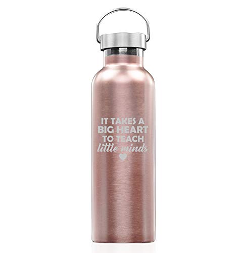 Rose Gold Double Wall Vacuum Insulated Stainless Steel Tumbler Travel Mug Teacher It Takes A Big Heart To Teach Little Minds (25 oz Water Bottle)