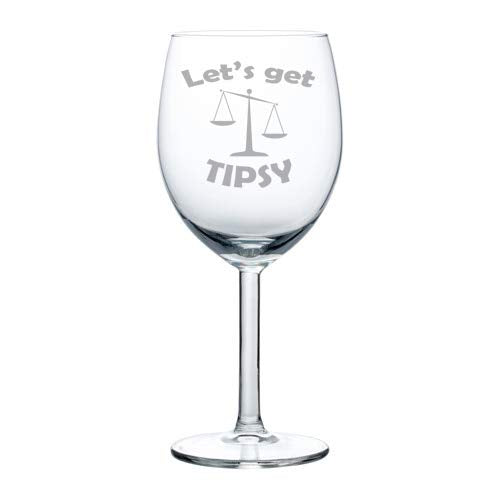 Wine Glass Goblet Funny Scales of Justice Let's Get Tipsy (10 oz)