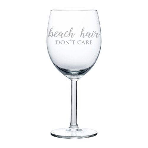 Wine Glass Goblet Beach Hair Don't Care (10 oz)