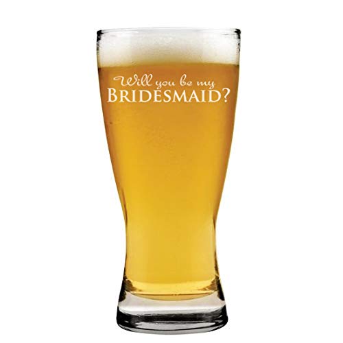 15 oz Beer Pilsner Glass Will You Be My Bridesmaid