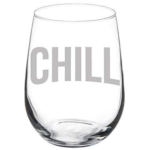 Wine Glass Goblet Funny Chill (17 oz Stemless)