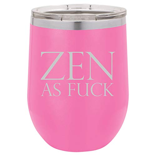 12 oz Double Wall Vacuum Insulated Stainless Steel Stemless Wine Tumbler Glass Coffee Travel Mug With Lid Zen As Fck AF Funny (Hot Pink)