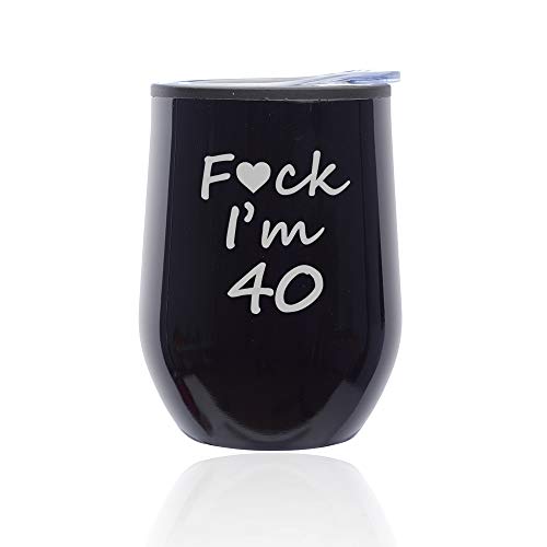 Stemless Wine Tumbler Coffee Travel Mug Glass With Lid Fck I'm 40 Funny 40th Birthday (Midnight Black)