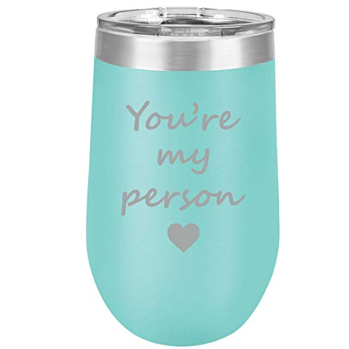 16 oz Double Wall Vacuum Insulated Stainless Steel Stemless Wine Tumbler Glass Coffee Travel Mug With Lid You're My Person (Teal)