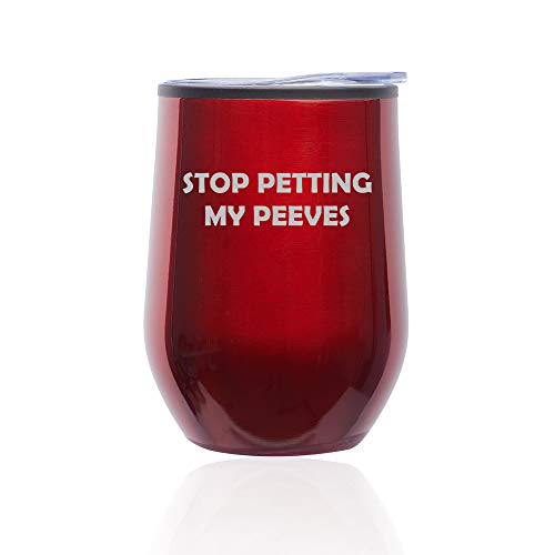 Stemless Wine Tumbler Coffee Travel Mug Glass With Lid Stop Petting My Peeves Funny (Red)