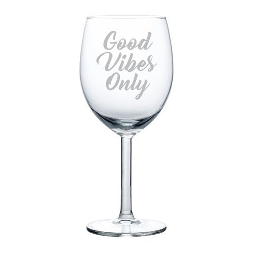 Wine Glass Goblet Good Vibes Only (10 oz)