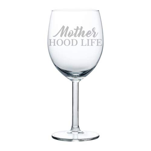 Wine Glass Goblet Funny Mom Mother Hood Life (10 oz)
