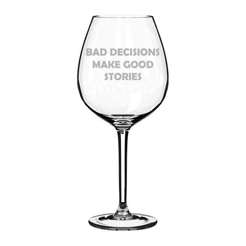 Wine Glass Goblet Bad Decisions Make Good Stories Funny (20 oz Jumbo)
