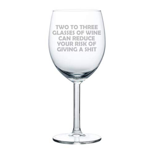 Wine Glass Goblet Funny Two To Three Glasses Of Wine Can Reduce Risk (10 oz)