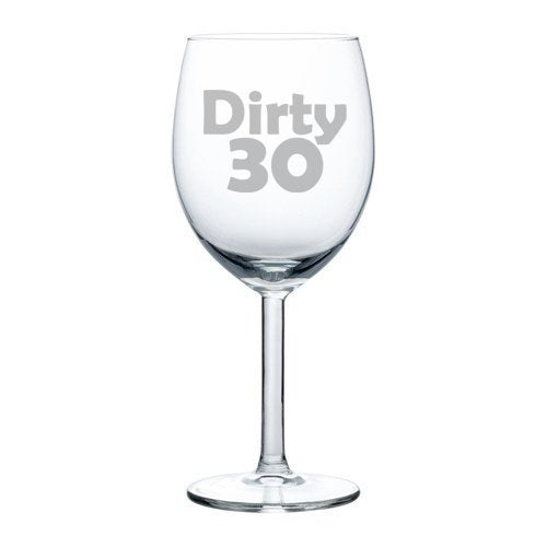 10 oz Wine Glass Funny Dirty 30 30th Birthday,MIP