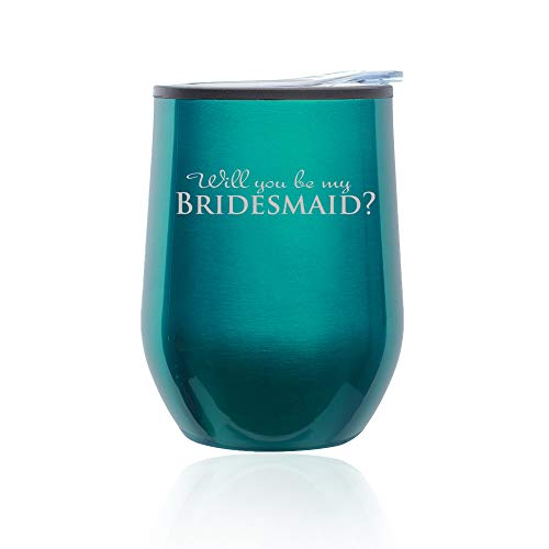 Stemless Wine Tumbler Coffee Travel Mug Glass With Lid Will You Be My Bridesmaid (Turquoise Teal)