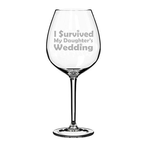 20 oz Jumbo Wine Glass Funny Gift Mom Mother Dad Father Of The Bride I Survived My Daughter's Wedding