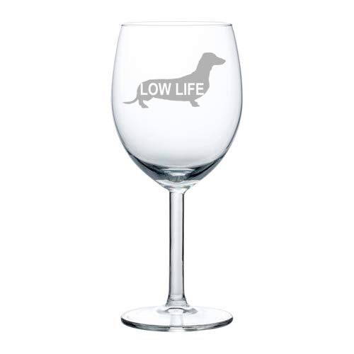 Wine Glass Goblet Dachshund Low Life (10 oz)