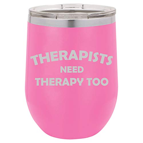 12 oz Double Wall Vacuum Insulated Stainless Steel Stemless Wine Tumbler Glass Coffee Travel Mug With Lid Therapists Need Therapy Too Physcial Therapist Occupational Speech Respiratory (Hot-Pink)