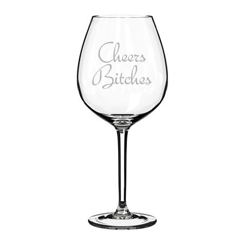 Wine Glass Goblet Funny Birthday Bachelorette Party Cheers Bitches (20 oz Jumbo)