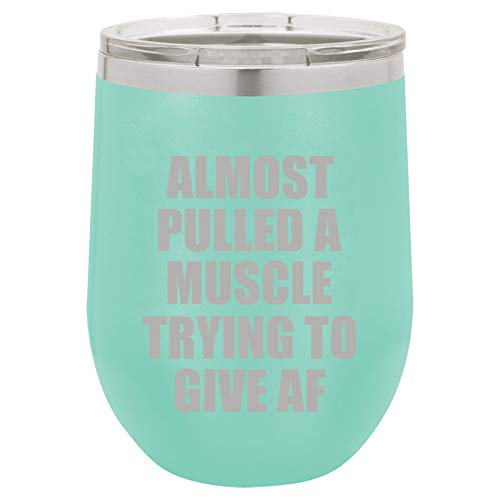 12 oz Double Wall Vacuum Insulated Stainless Steel Stemless Wine Tumbler Glass Coffee Travel Mug With Lid Almost Pulled A Muscle Trying To Give AF Funny (Teal)