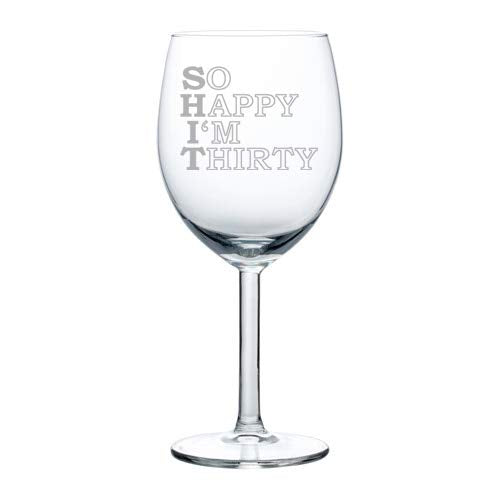 Wine Glass Goblet So Happy I'm Thirty 30th Birthday Funny (10 oz)