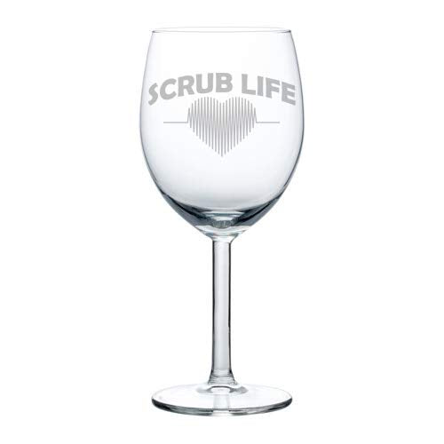 Wine Glass Goblet Funny Nurse Doctor Scrub Life (10 oz)