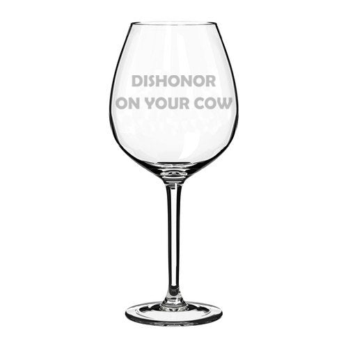 Wine Glass Goblet Dishonor On Your Cow (20 oz Jumbo)