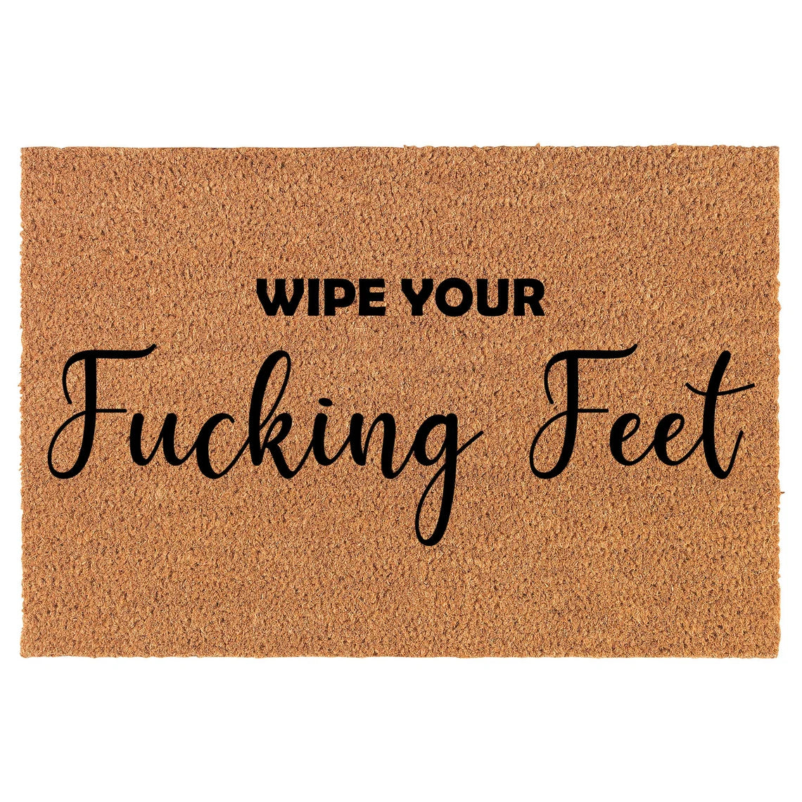 Coir Doormat Front Door Mat New Home Closing Housewarming Gift Wipe Your Fcking Feet Funny (30" x 18" Standard)