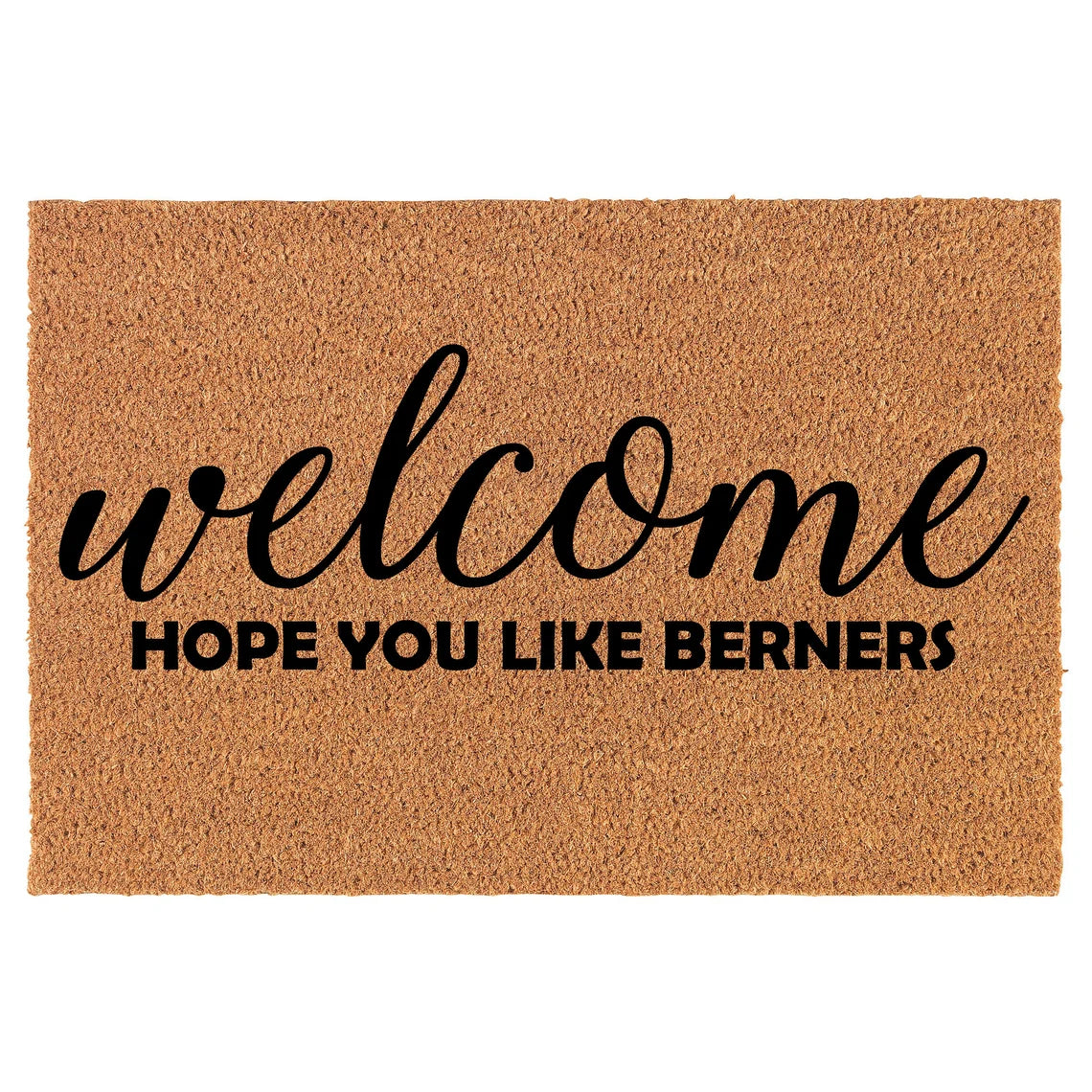 Coir Doormat Front Door Mat New Home Closing Housewarming Gift Welcome Hope You Like Berners Bernese Mountain Dog (30" x 18" Standard)
