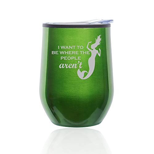 Stemless Wine Tumbler Coffee Travel Mug Glass With Lid I Want To Be Where The People Aren't Mermaid (Green)