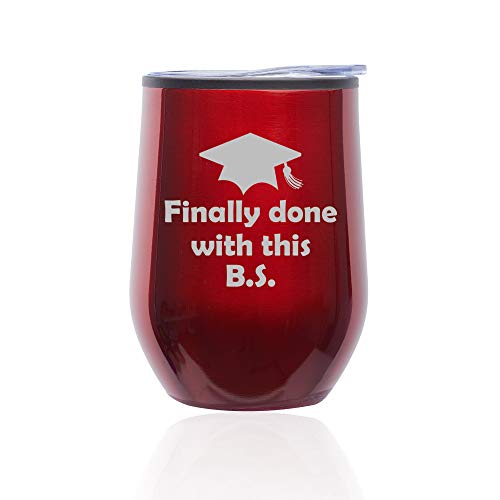 Stemless Wine Tumbler Coffee Travel Mug Glass With Lid Finally Done With This BS Funny Graduation (Red)