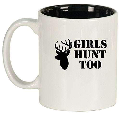 Ceramic Coffee Tea Mug Cup Girls Hunt Too (White)