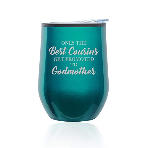 Stemless Wine Tumbler Coffee Travel Mug Glass With Lid The Best Cousins Get Promoted To Godmother (Turquoise Teal)