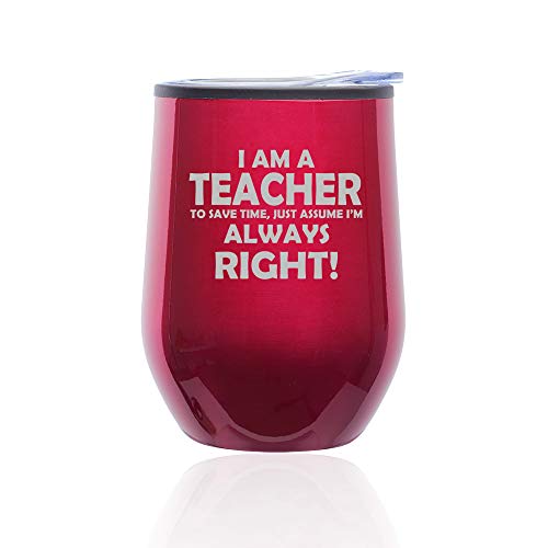Stemless Wine Tumbler Coffee Travel Mug Glass With Lid Teacher Always Right (Fuchsia)