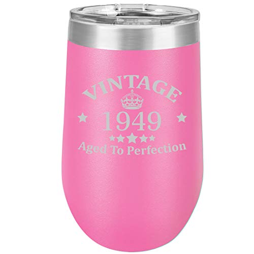 16 oz Double Wall Vacuum Insulated Stainless Steel Stemless Wine Tumbler Glass Coffee Travel Mug With Lid Vintage Aged To Perfection 1949 70th Birthday (Hot Pink)
