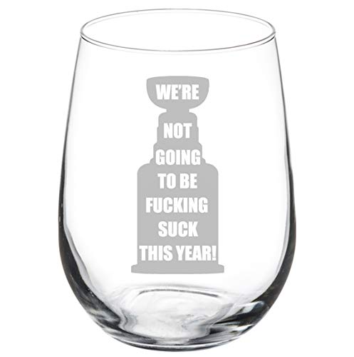 Wine Glass Goblet Funny We're Not Going To Be Suck This Year (17 oz Stemless)