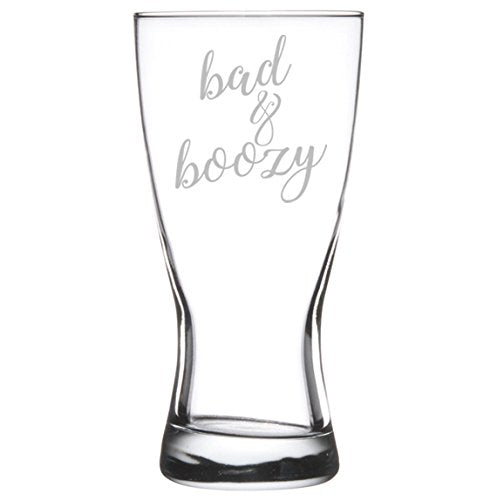 15 oz Beer Pilsner Glass Bad & Boozy Funny