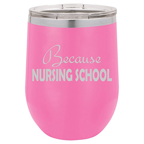 12 oz Double Wall Vacuum Insulated Stainless Steel Stemless Wine Tumbler Glass Coffee Travel Mug With Lid Because Nursing School Nurse Student Funny (Hot-Pink)