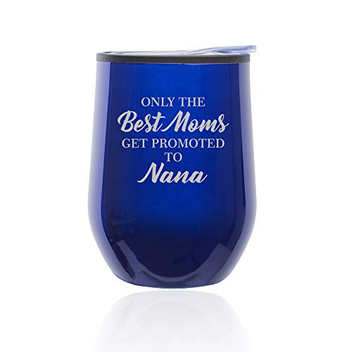 Stemless Wine Tumbler Coffee Travel Mug Glass With Lid The Best Moms Get Promoted To Nana (Blue)