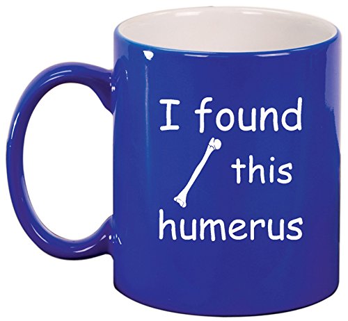 Ceramic Coffee Tea Mug Cup I Found This Humerus Funny (Blue)