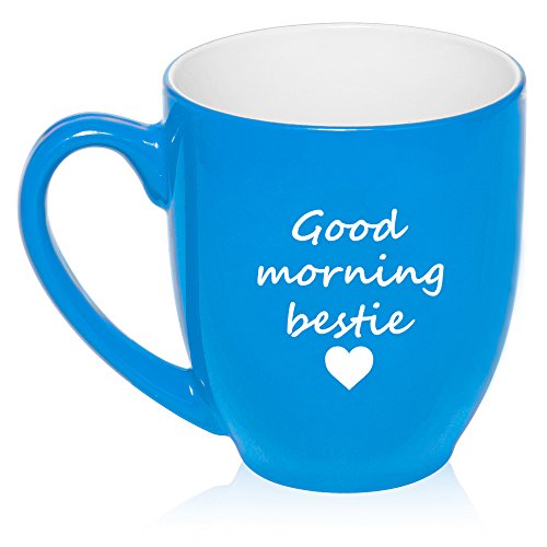 16 oz Large Bistro Mug Ceramic Coffee Tea Glass Cup Good Morning Bestie Best Friend (Light Blue)