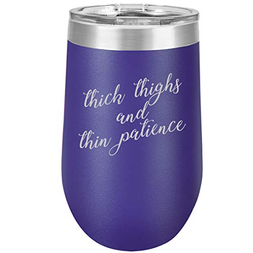 16 oz Double Wall Vacuum Insulated Stainless Steel Stemless Wine Tumbler Glass Coffee Travel Mug With Lid Thick Thighs And Thin Patience Funny (Purple)