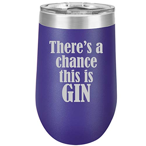 16 oz Double Wall Vacuum Insulated Stainless Steel Stemless Wine Tumbler Glass Coffee Travel Mug With Lid There's A Chance This Is Gin (Purple)