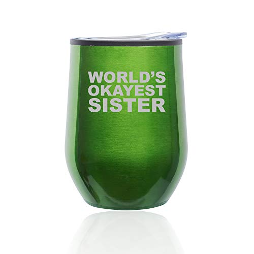 Stemless Wine Tumbler Coffee Travel Mug Glass With Lid World's Okayest Sister (Green)