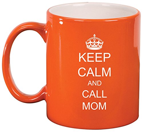 Keep Calm and Call Mom Ceramic Coffee Tea Mug Cup (Orange)