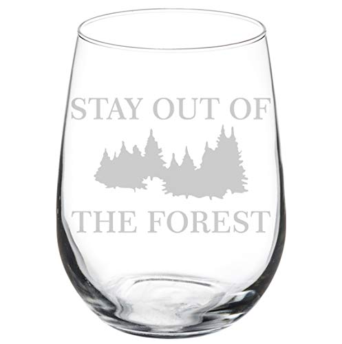 Wine Glass Goblet Stay Out Of The Forest (17 oz Stemless)
